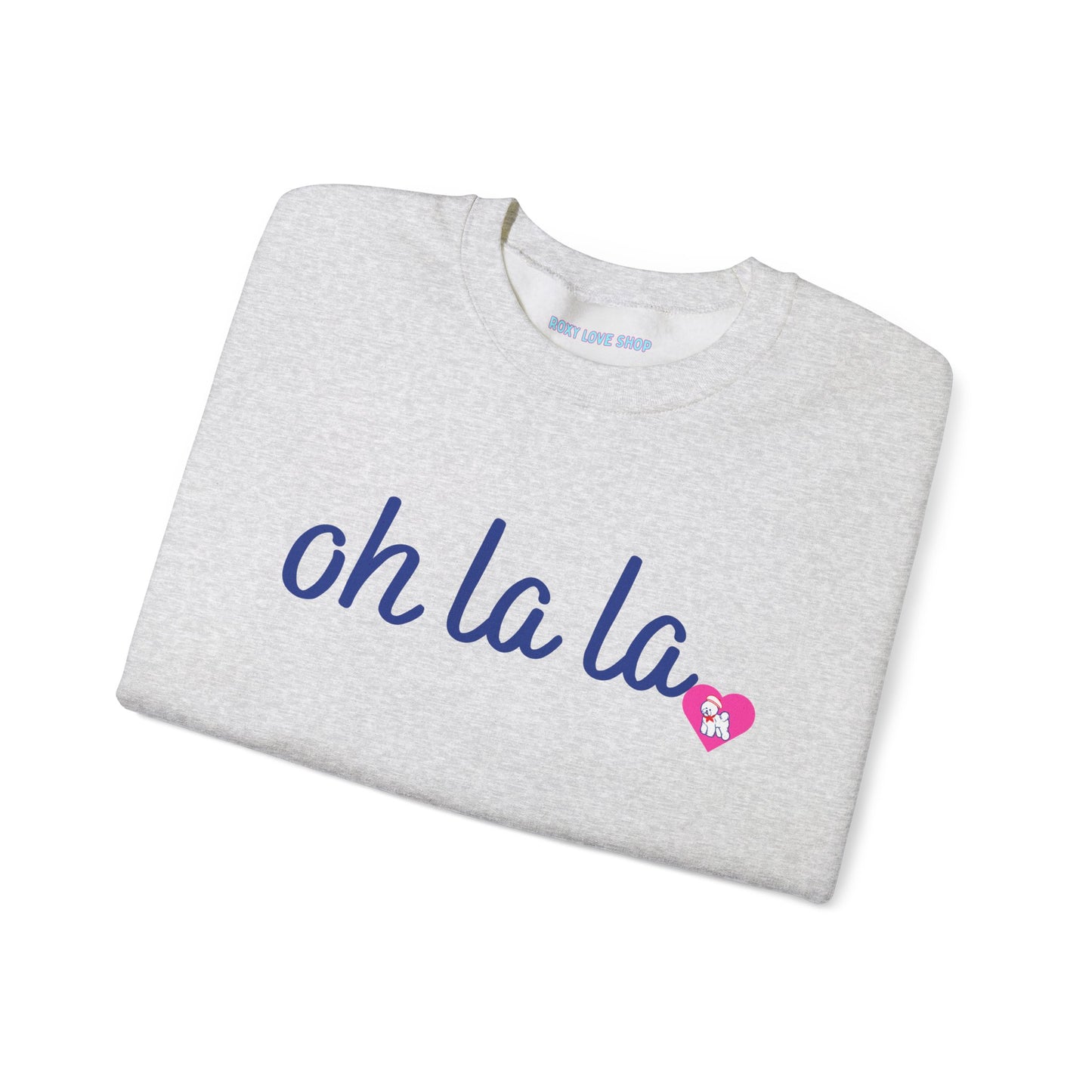 Oh La La Sweatshirt - Cozy Unisex Sweatshirt for Casual Style, Perfect for Gifts, Valentine’s Day, Lounging, Everyday Wear