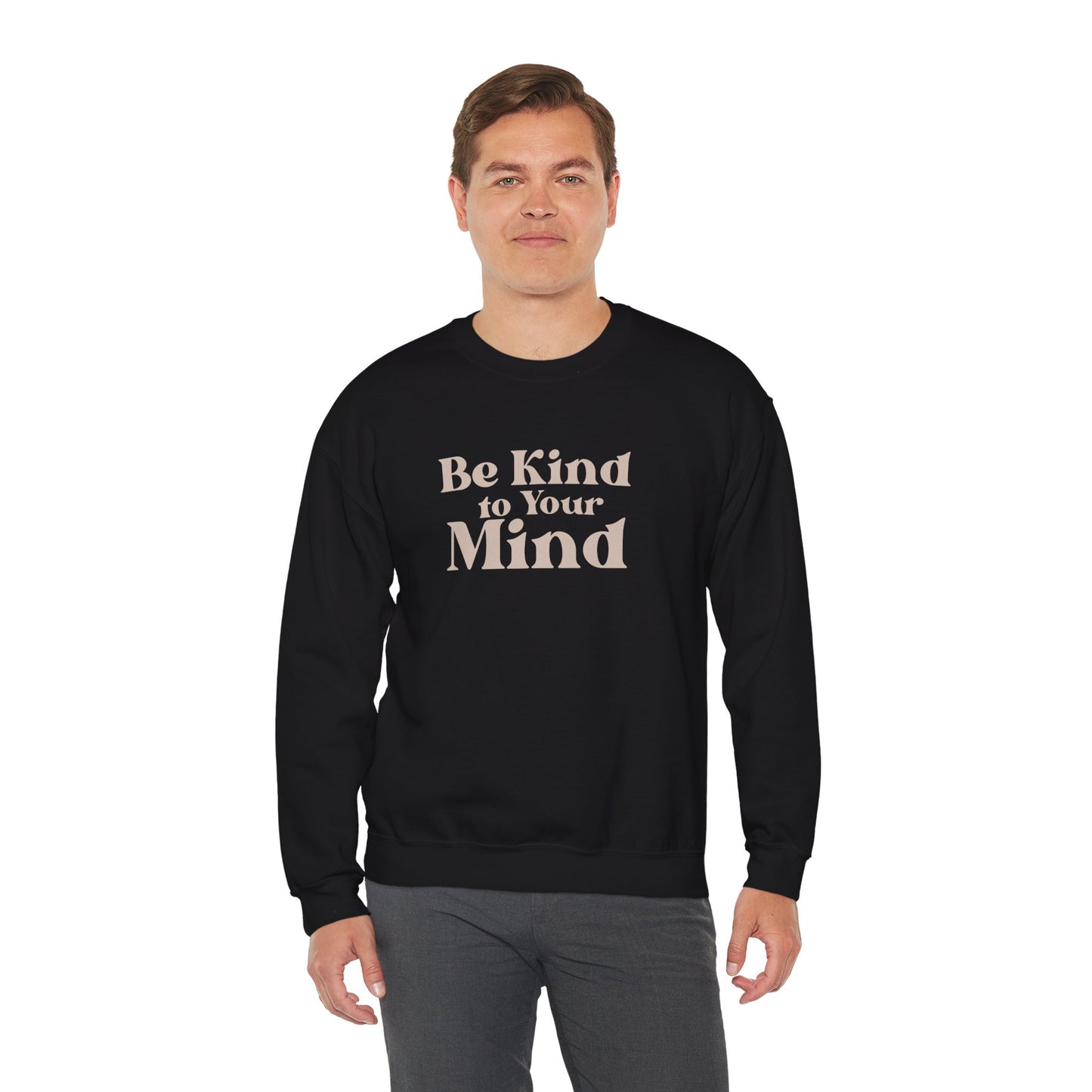 Be Kind to Your Mind Sweatshirt | Self Love Mental Health Crewneck