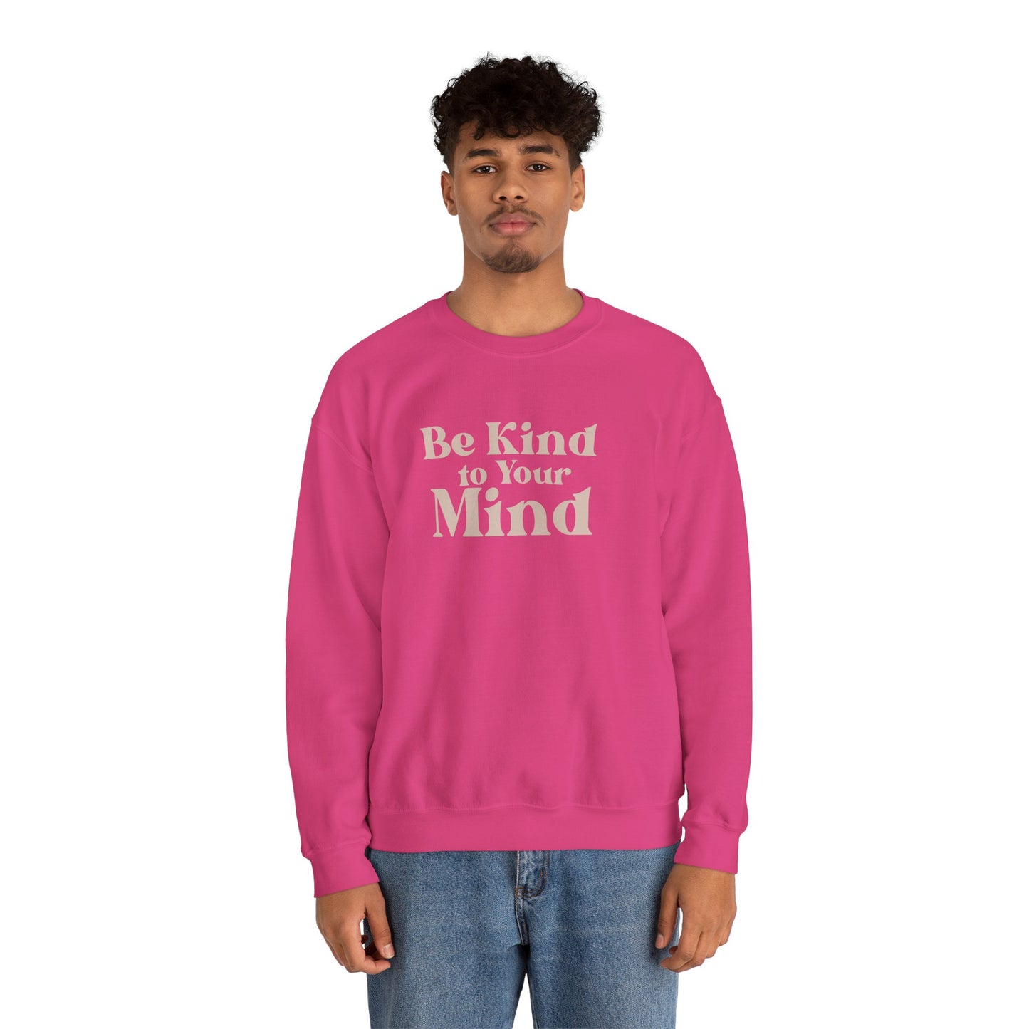 Be Kind to Your Mind Sweatshirt | Self Love Mental Health Crewneck