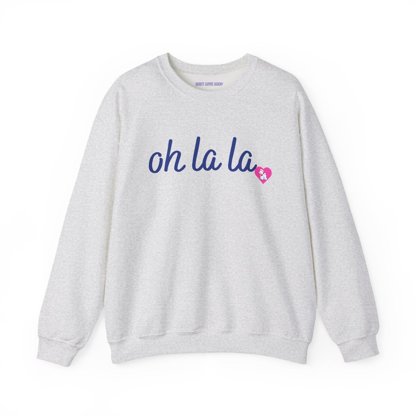 Oh La La Sweatshirt - Cozy Unisex Sweatshirt for Casual Style, Perfect for Gifts, Valentine’s Day, Lounging, Everyday Wear