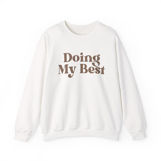 Doing My Best Sweatshirt | Minimalist Motivational Crewneck