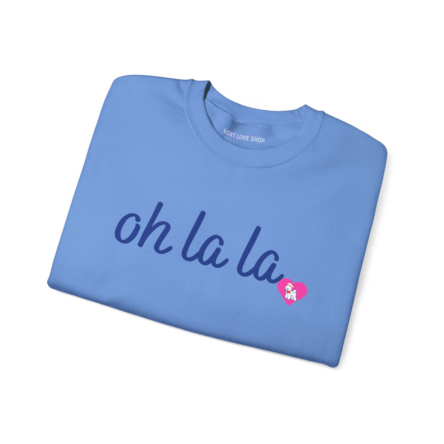 Oh La La Sweatshirt - Cozy Unisex Sweatshirt for Casual Style, Perfect for Gifts, Valentine’s Day, Lounging, Everyday Wear