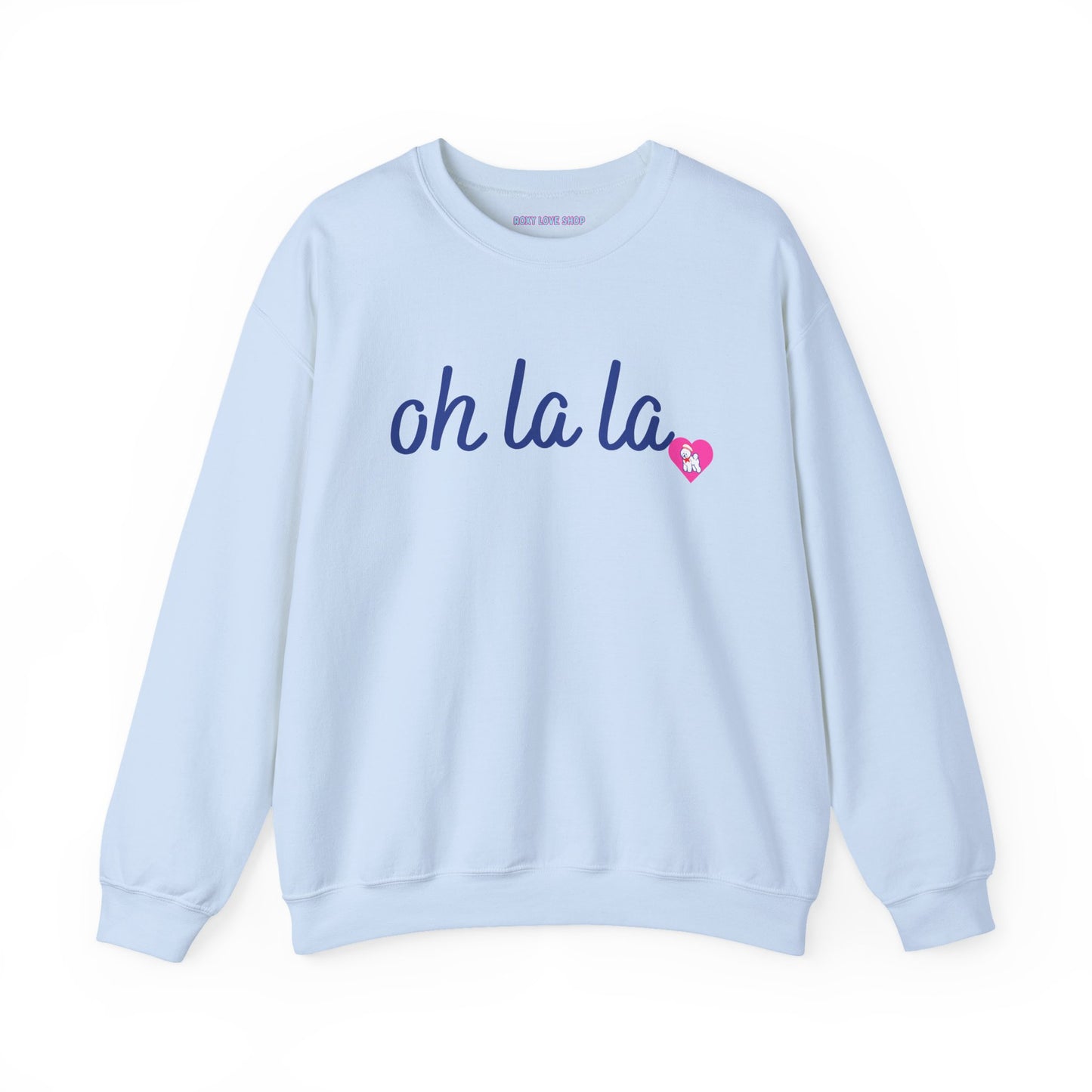 Oh La La Sweatshirt - Cozy Unisex Sweatshirt for Casual Style, Perfect for Gifts, Valentine’s Day, Lounging, Everyday Wear