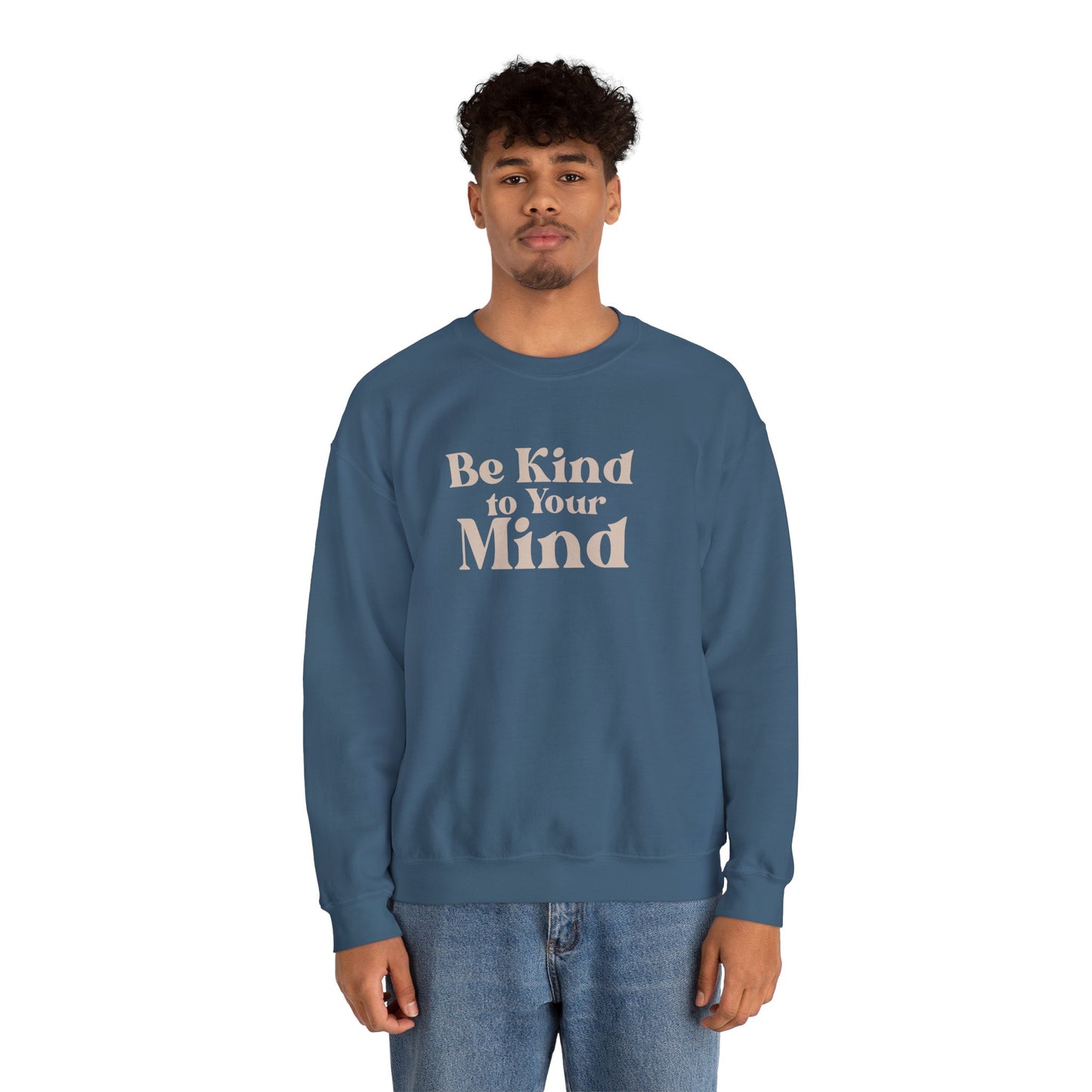Be Kind to Your Mind Sweatshirt | Self Love Mental Health Crewneck