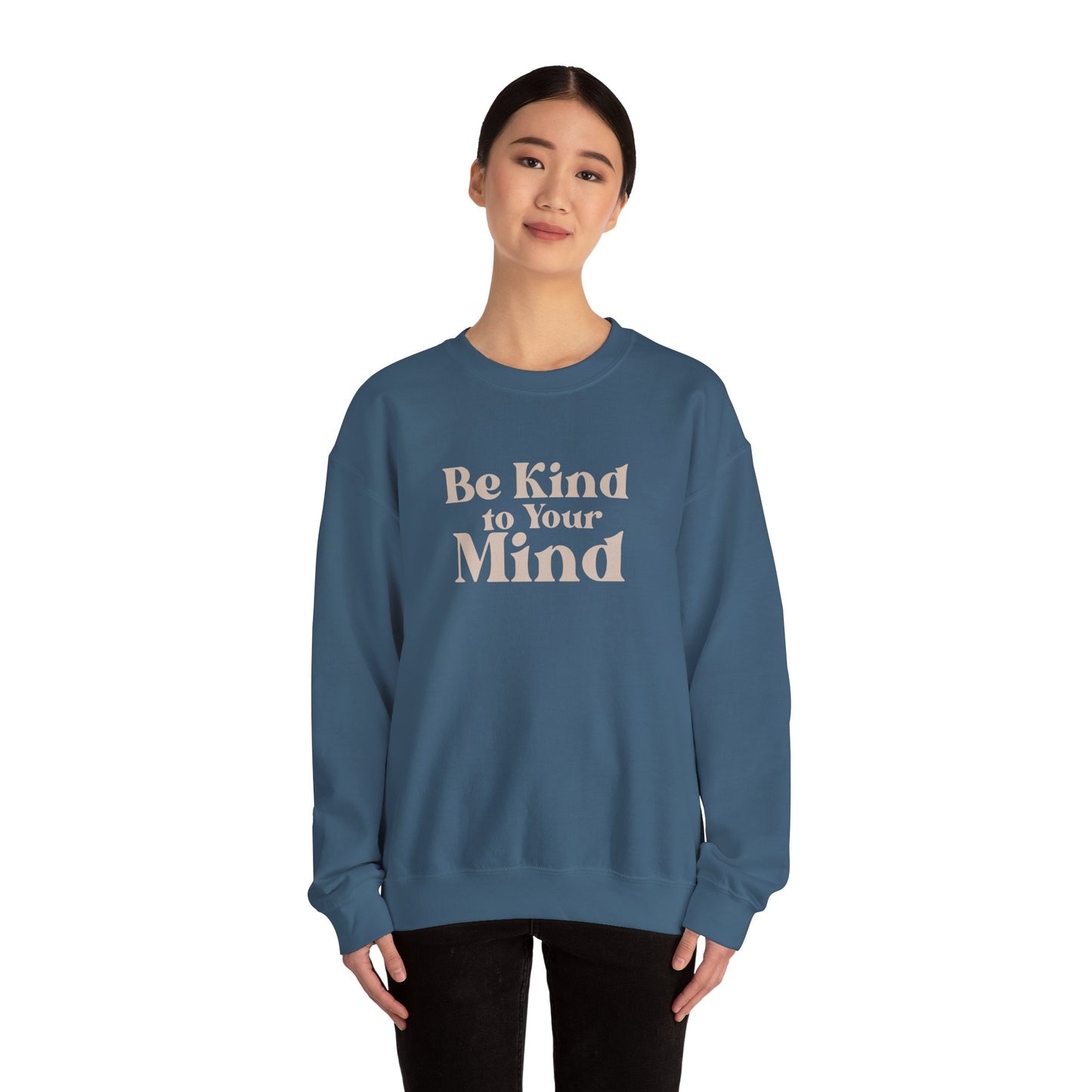 Be Kind to Your Mind Sweatshirt | Self Love Mental Health Crewneck