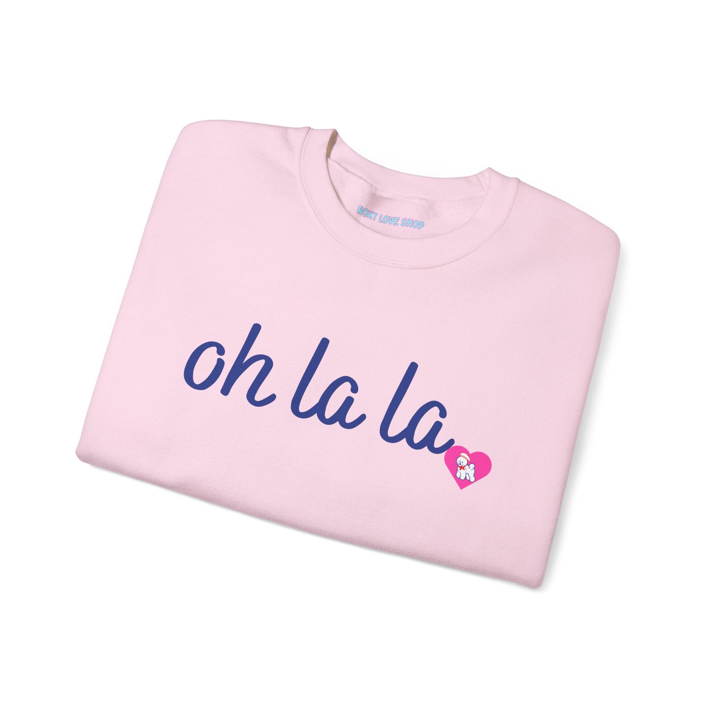 Oh La La Sweatshirt - Cozy Unisex Sweatshirt for Casual Style, Perfect for Gifts, Valentine’s Day, Lounging, Everyday Wear