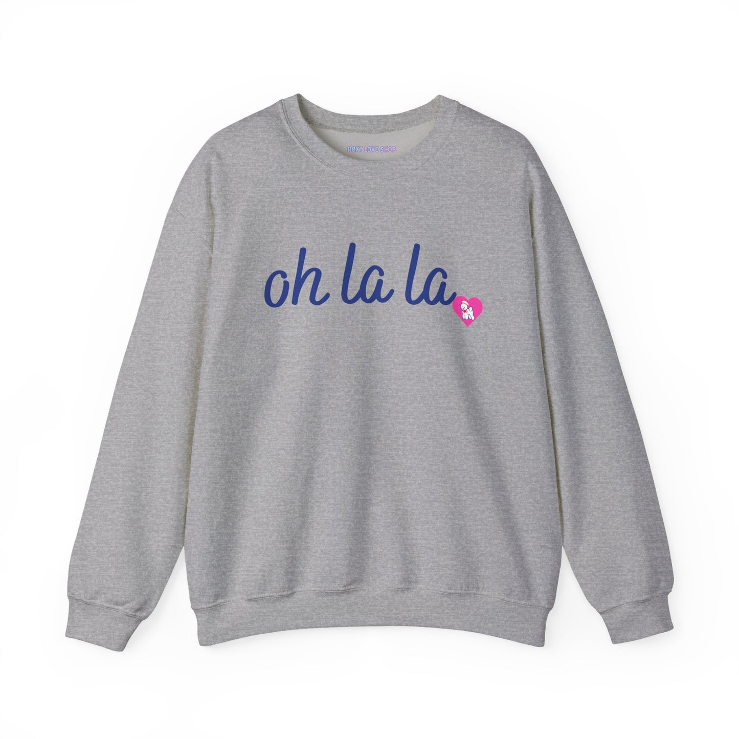 Oh La La Sweatshirt - Cozy Unisex Sweatshirt for Casual Style, Perfect for Gifts, Valentine’s Day, Lounging, Everyday Wear
