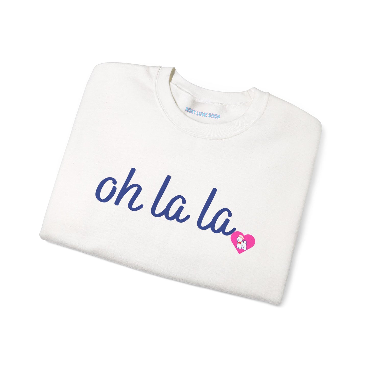 Oh La La Sweatshirt - Cozy Unisex Sweatshirt for Casual Style, Perfect for Gifts, Valentine’s Day, Lounging, Everyday Wear