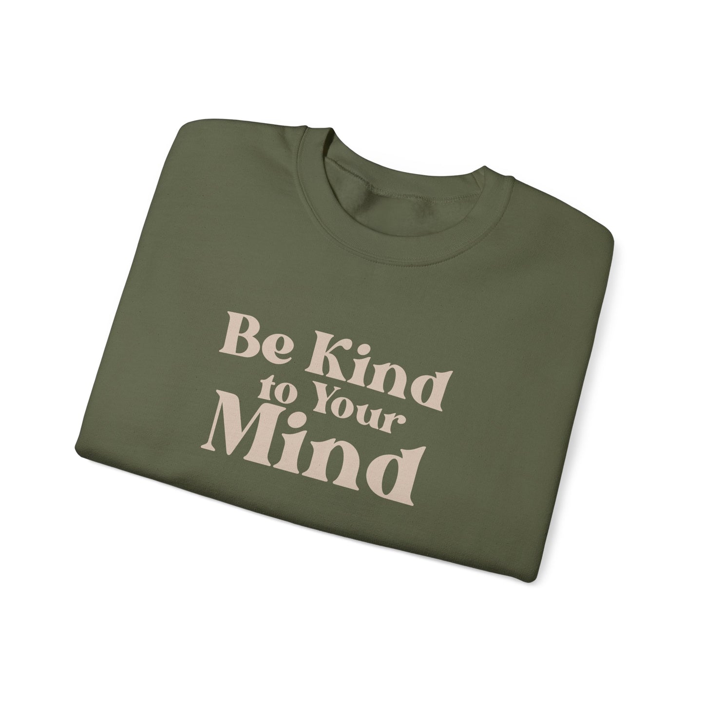 Be Kind to Your Mind Sweatshirt | Self Love Mental Health Crewneck