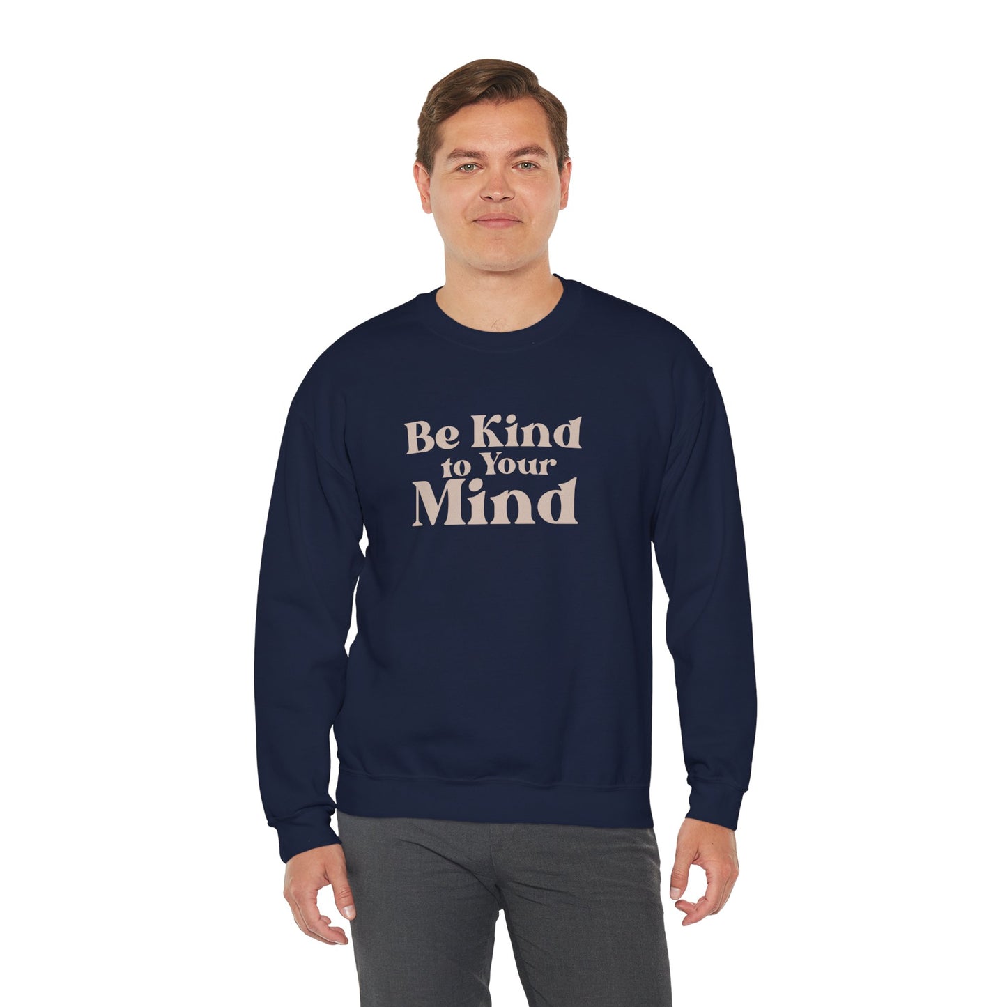 Be Kind to Your Mind Sweatshirt | Self Love Mental Health Crewneck