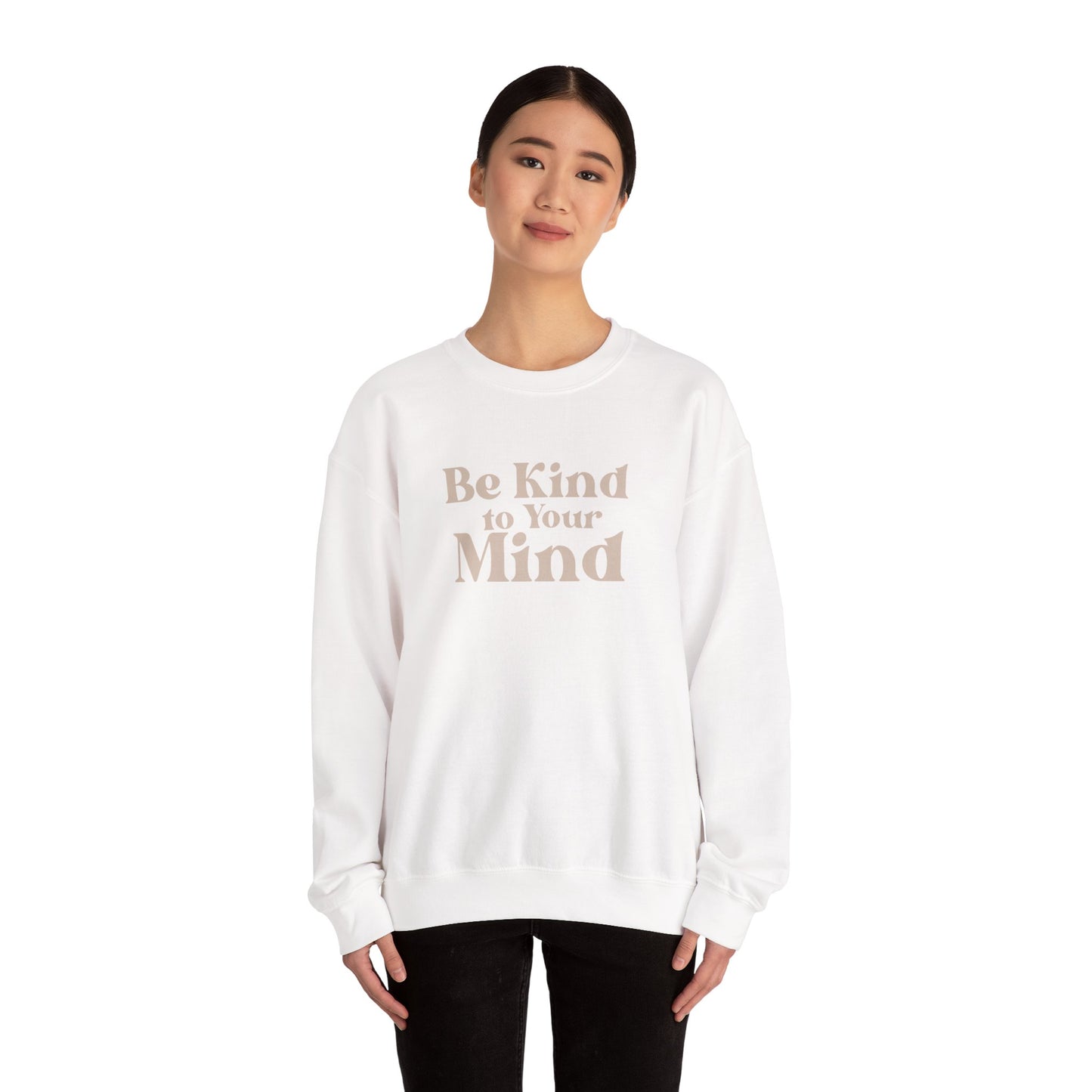 Be Kind to Your Mind Sweatshirt | Self Love Mental Health Crewneck