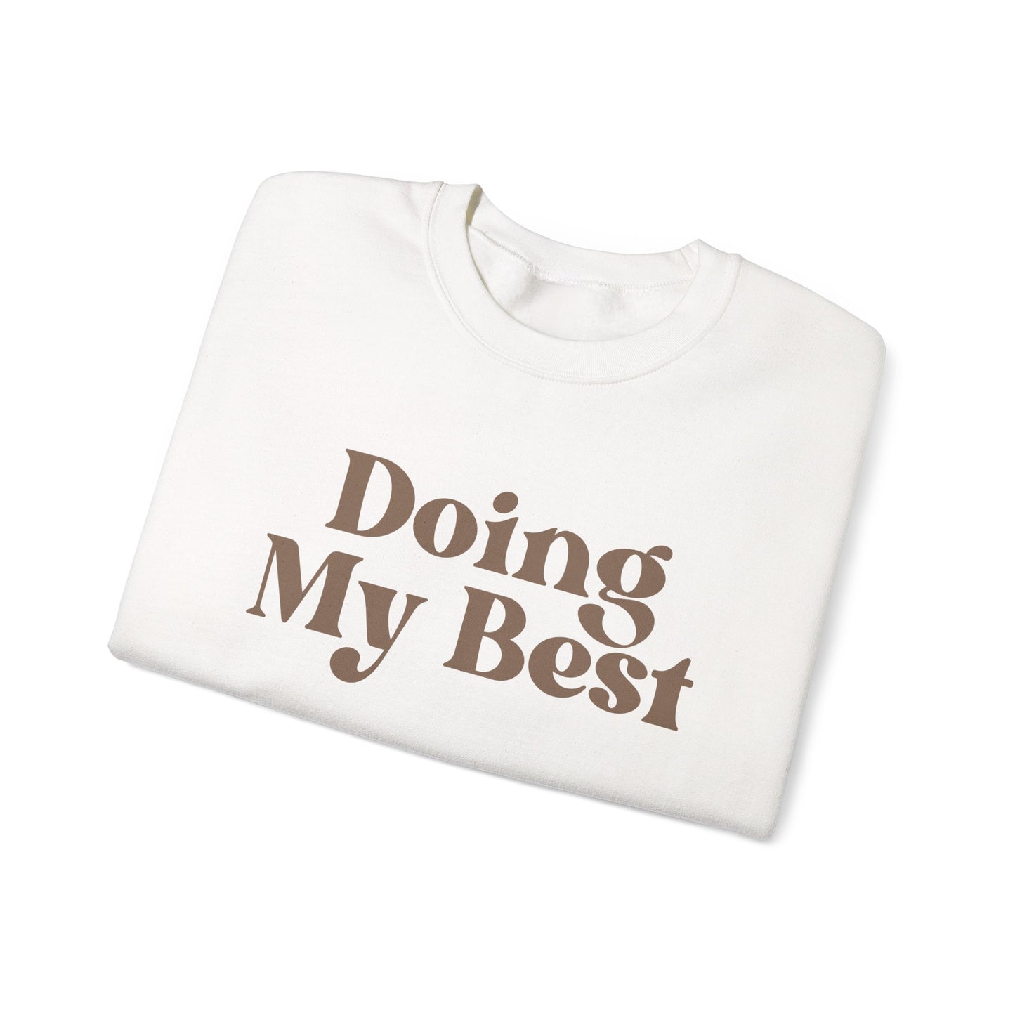 Doing My Best Sweatshirt | Minimalist Motivational Crewneck