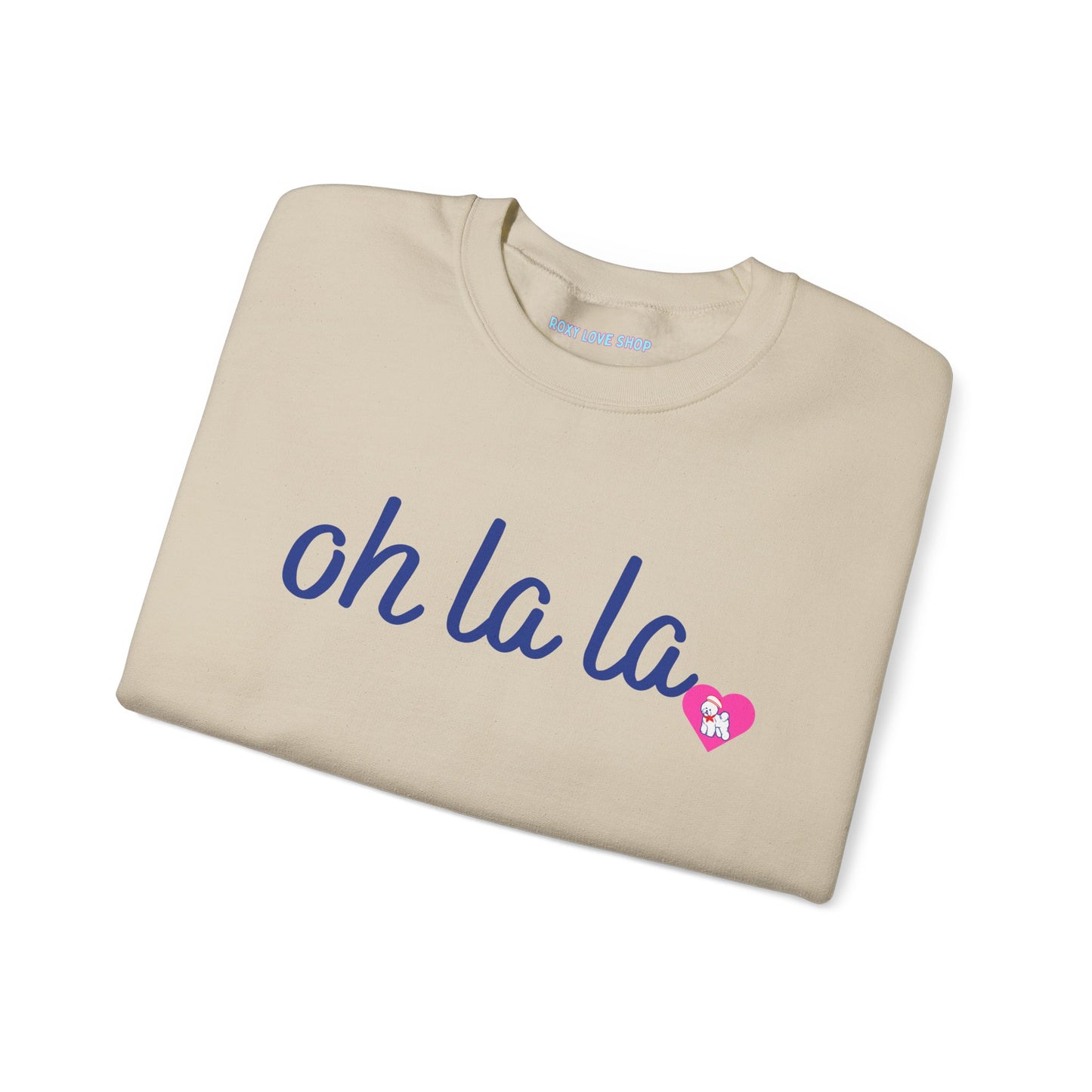 Oh La La Sweatshirt - Cozy Unisex Sweatshirt for Casual Style, Perfect for Gifts, Valentine’s Day, Lounging, Everyday Wear