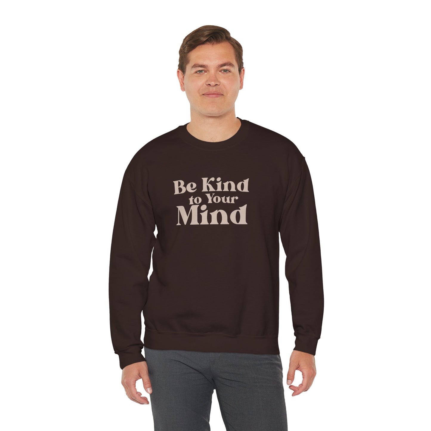 Be Kind to Your Mind Sweatshirt | Self Love Mental Health Crewneck
