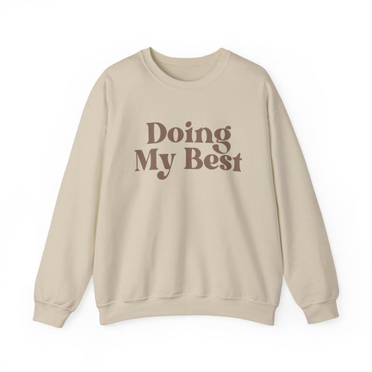 Doing My Best Sweatshirt | Minimalist Motivational Crewneck