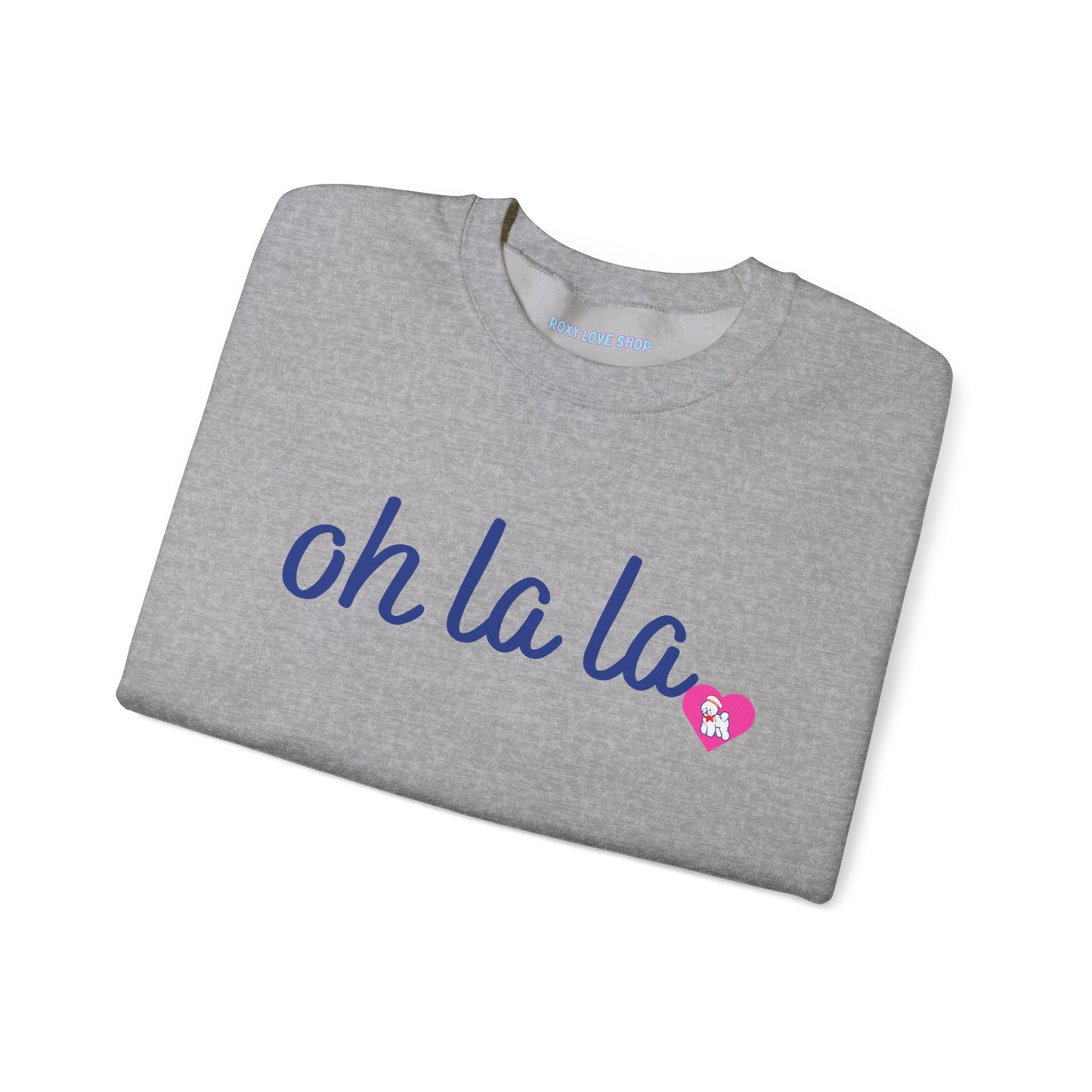 Oh La La Sweatshirt - Cozy Unisex Sweatshirt for Casual Style, Perfect for Gifts, Valentine’s Day, Lounging, Everyday Wear