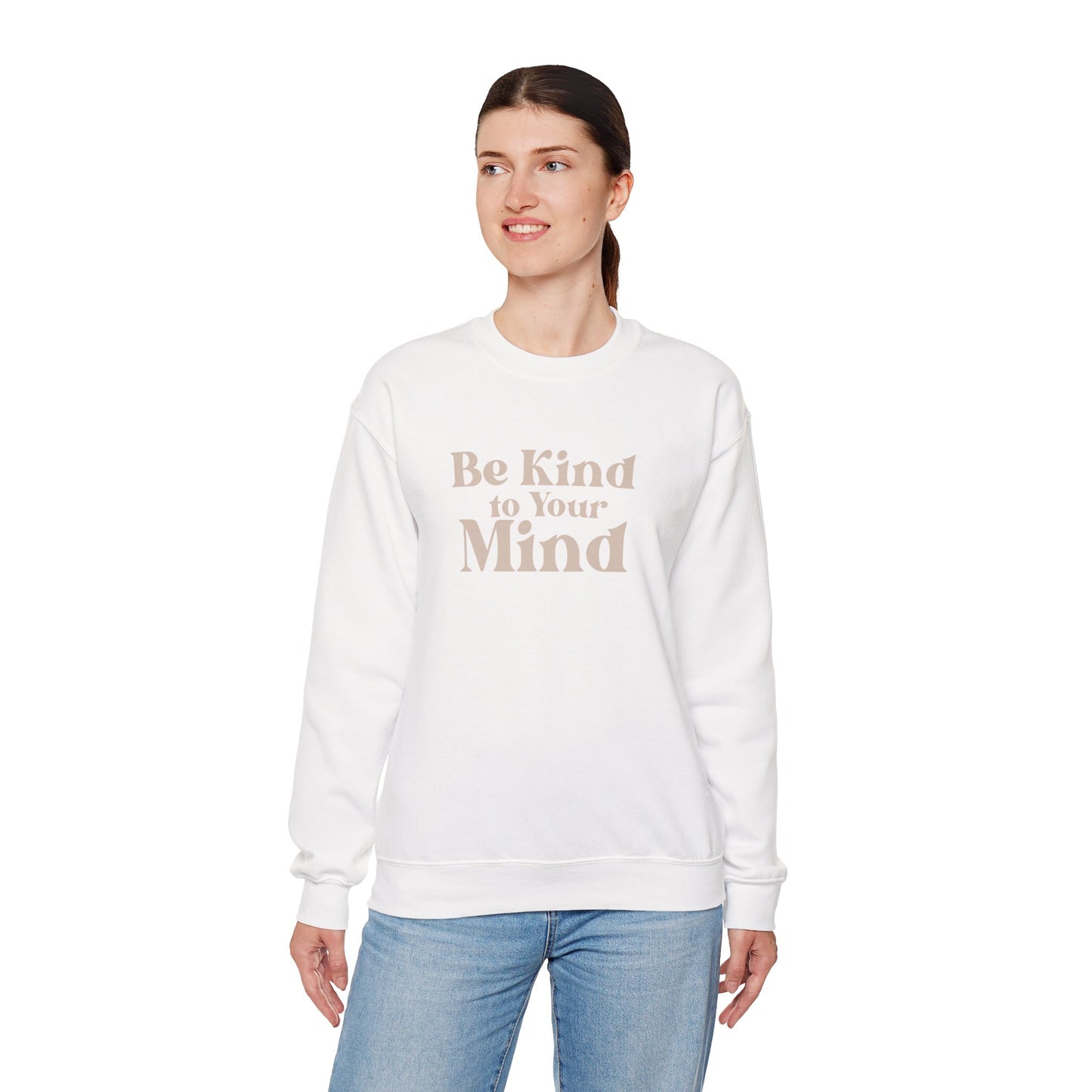 Be Kind to Your Mind Sweatshirt | Self Love Mental Health Crewneck
