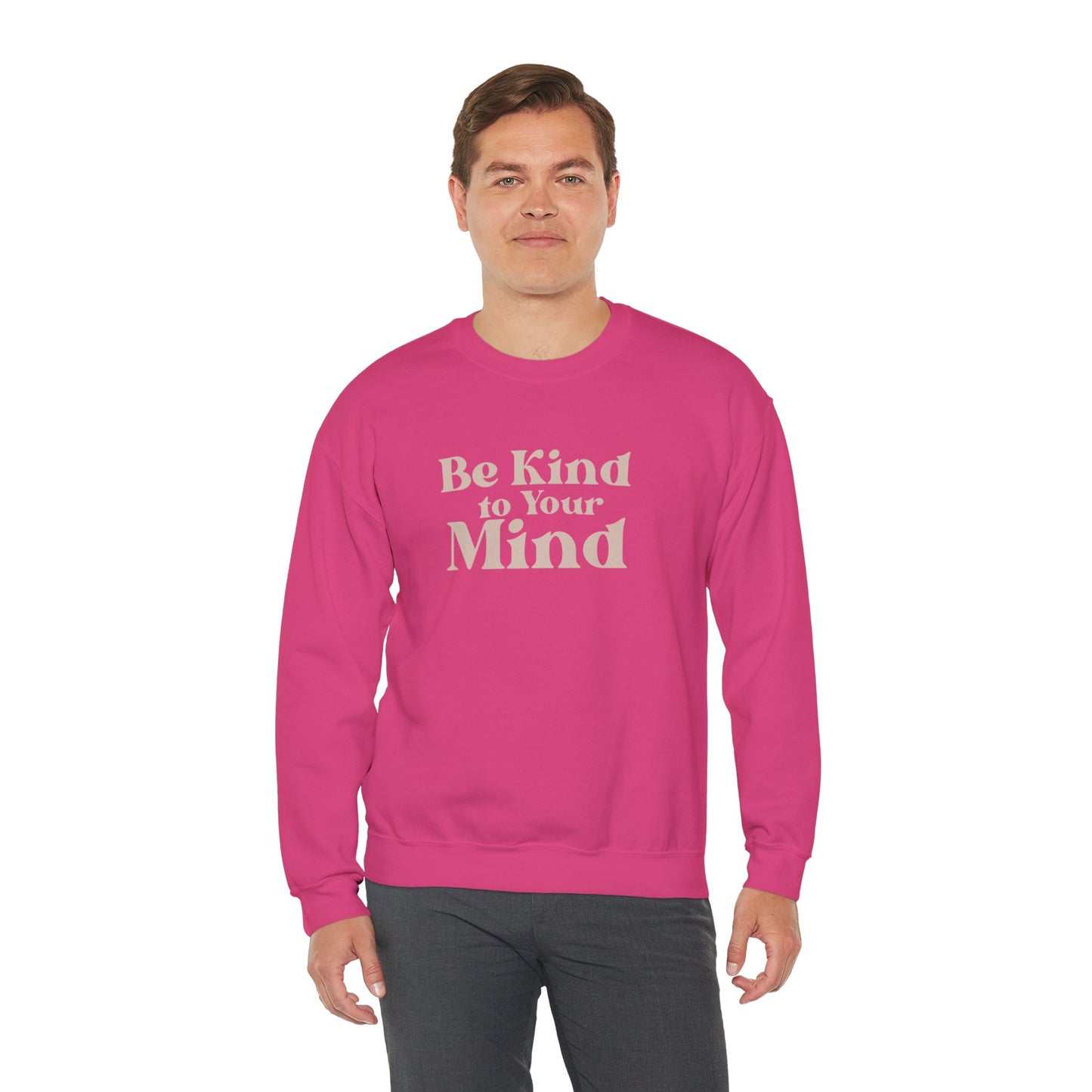 Be Kind to Your Mind Sweatshirt | Self Love Mental Health Crewneck