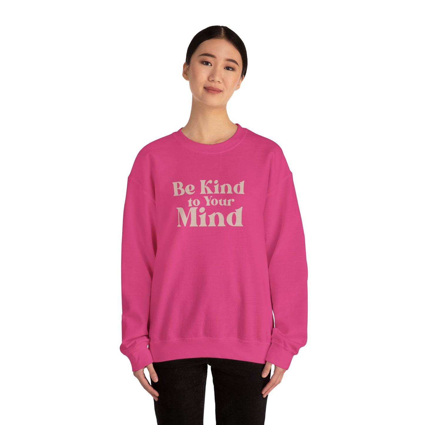 Be Kind to Your Mind Sweatshirt | Self Love Mental Health Crewneck