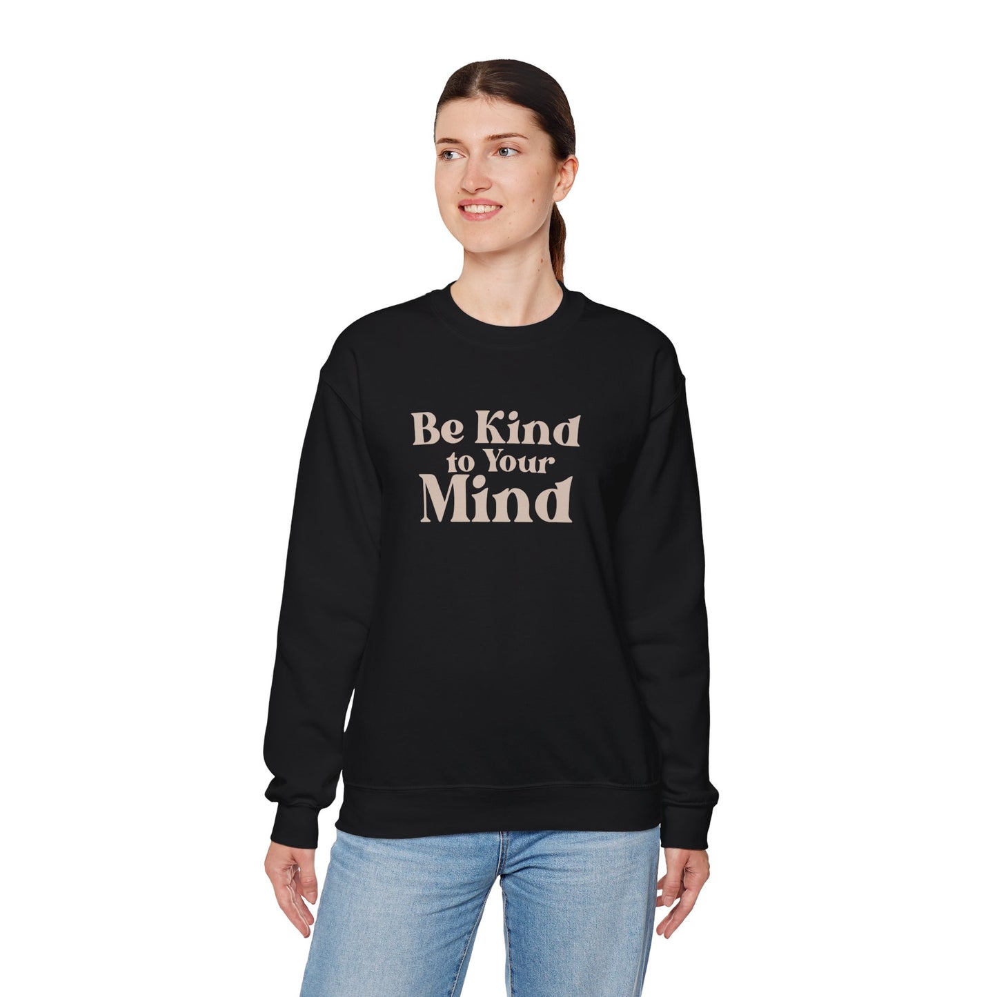 Be Kind to Your Mind Sweatshirt | Self Love Mental Health Crewneck
