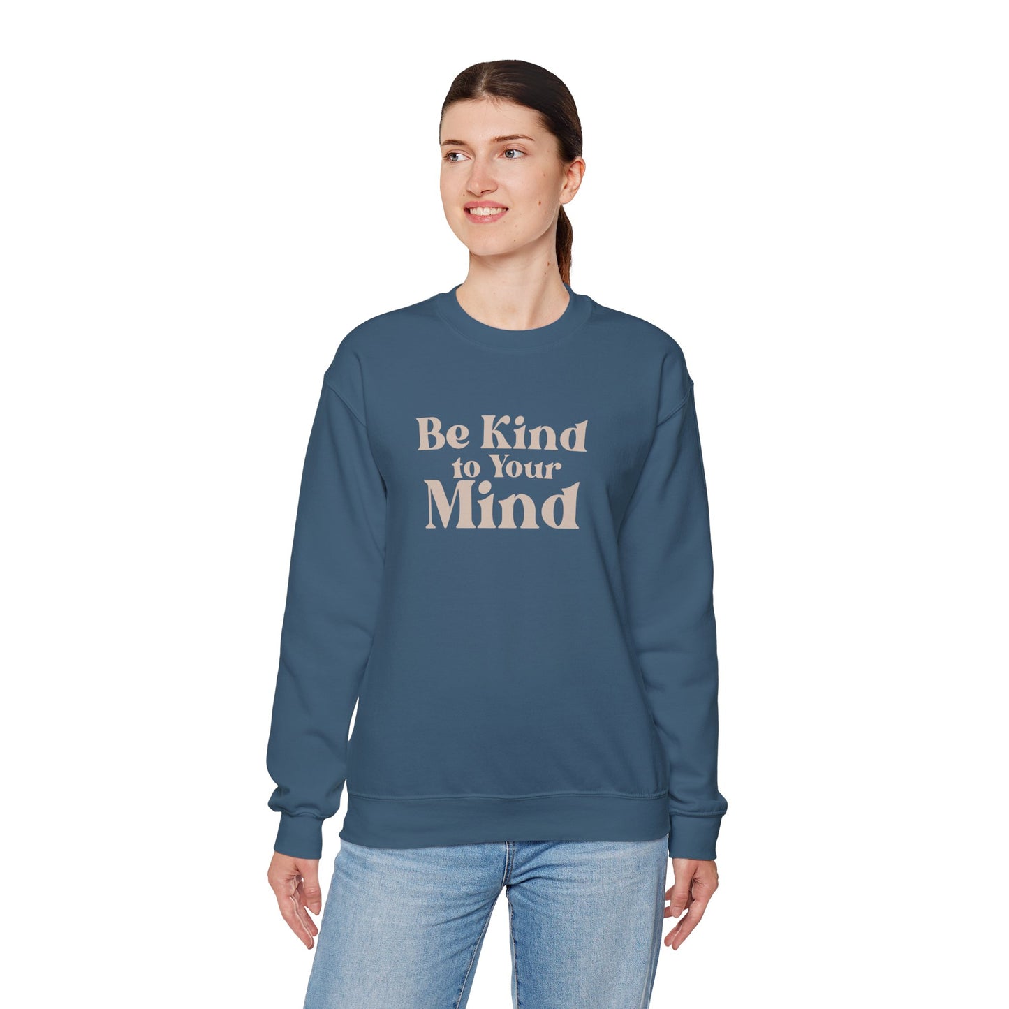 Be Kind to Your Mind Sweatshirt | Self Love Mental Health Crewneck