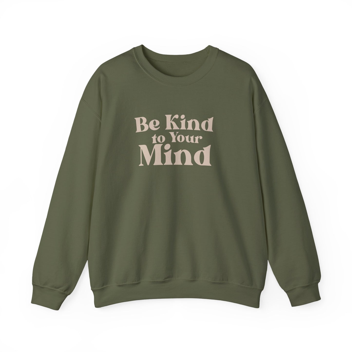 Be Kind to Your Mind Sweatshirt | Self Love Mental Health Crewneck